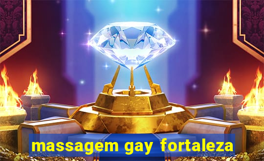 massagem gay fortaleza